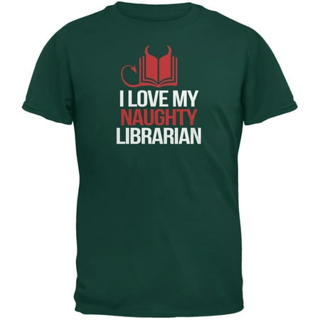 I Love My Naughty Librarian Forest Green Adult T-Shirt