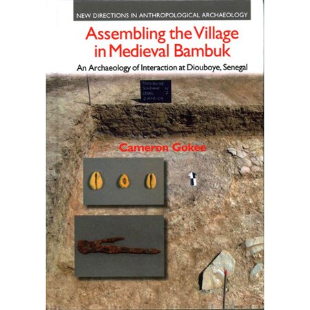 Assembling the Village in Medieval Bambuk: An Archaeology of Interaction at Diouboye, Senegal