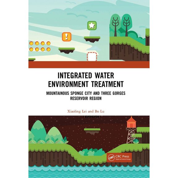 Integrated Water Environment Treatment: Mountainous Sponge City and Three Gorges Reservoir Region, (Paperback)