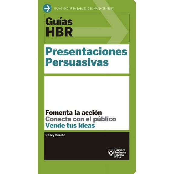 GuÃ­as HBR GuÃ­as Hbr: Presentaciones Persuasivas (HBR Guide to Persuasive Presentation Spanish Edition), (Paperback)