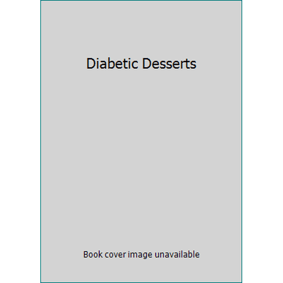 Pre-Owned Diabetic Desserts by Publications Inter. (Hardcover), HEALTH & FITNESS / Diseases / Diabetes, English