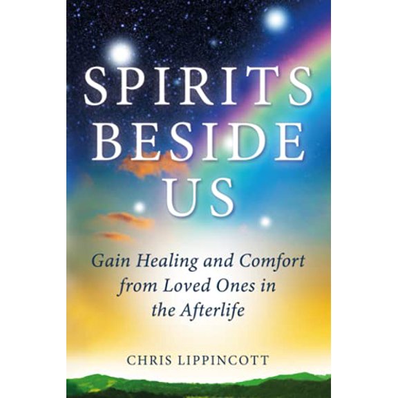 Pre-Owned Spirits Beside Us: Gain Healing and Comfort from Loved Ones in the Afterlife (Paperback) 1734746211 9781734746211