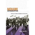 thumbnail image 2 of Mohawk Interruptionus : Vie Politique au-Delà des Frontières des États Colons, 2 of 3
