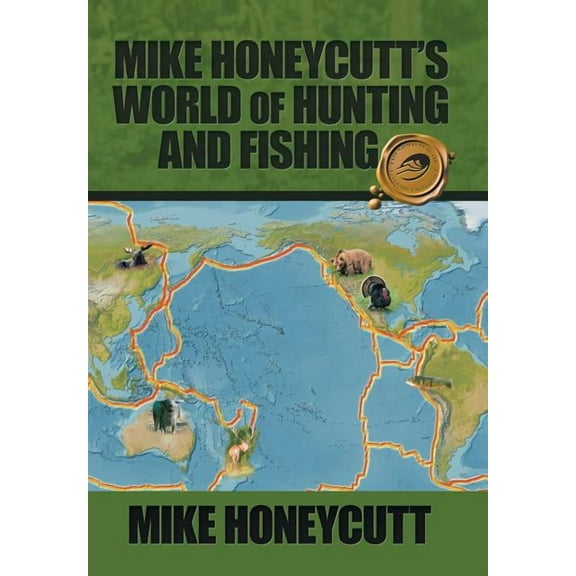 Mike Honeycutt's World of Hunting and Fishing (Hardcover)