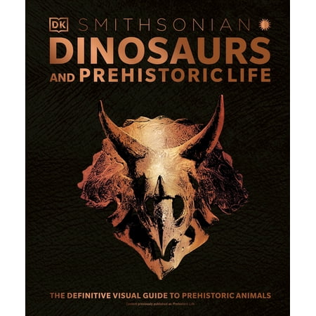 DK Definitive Visual Encyclopedias Dinosaurs and Prehistoric Life: The Definitive Visual Guide to Prehistoric Animals, (Hardcover)