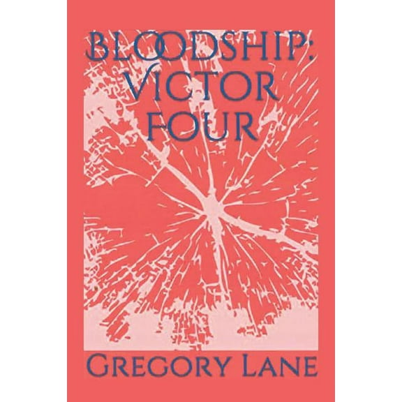 Bloodship: Victor Four (Paperback)