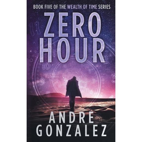 Zero Hour (Wealth of Time Series, Book 5), (Paperback)