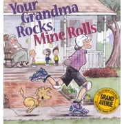 Your Grandma Rocks, Mine Rolls: A Grand Avenue Collection (Paperback)