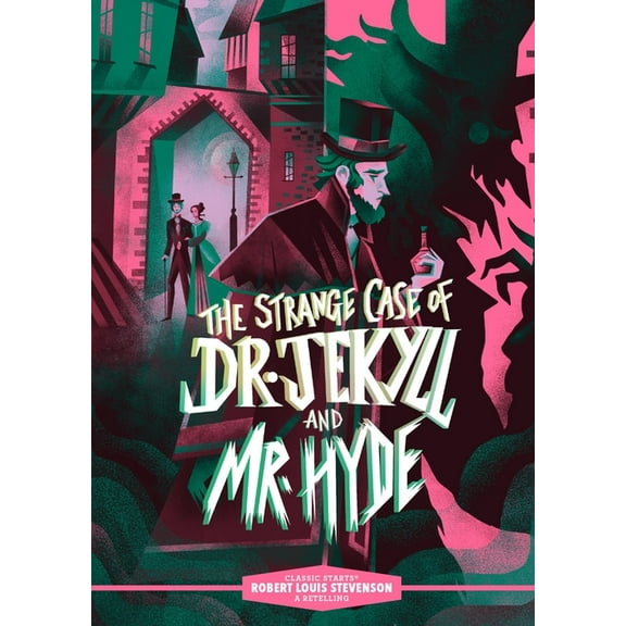 Classic Starts(r) Classic Starts(r) the Strange Case of Dr. Jekyll and Mr. Hyde, (Hardcover)