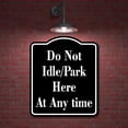 thumbnail image 2 of Do Not Idle Park Here At Any time BLACK Aluminum Composite Sign, 15"x18", 2 of 9