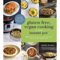 Pre-Owned Gluten-Free, Vegan Cooking in Your Instant Pot(r): 65 Delicious Whole Food Recipes for a Plant-Based Diet (Paperback) 1624149464 9781624149467