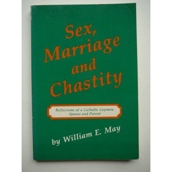 Pre-Owned Sex, Marriage, and Chastity: Reflections of a Catholic Layman, Spouse, and Parent, 9780819908216, 0819908215, Paperback,
