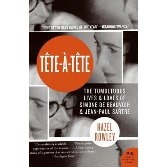 Pre-Owned Tete-A-Tete: The Tumultuous Lives and Loves of Simone de Beauvoir and Jean-Paul Sartre (Paperback) 0060520604 9780060520601