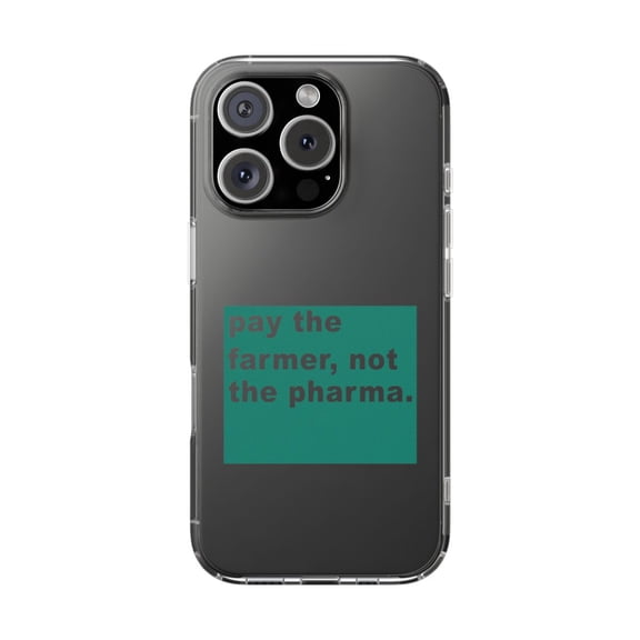 DistinctInk Clear Hybrid Case for Apple iPhone 16 Pro (6.3" Screen) - Pay the Farmer, Not the Pharma. - Shockproof Protection