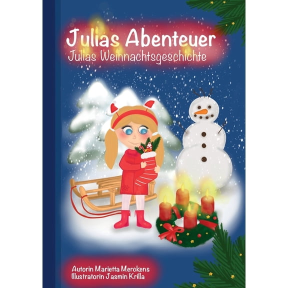 Julias Abenteuer: Julias Weihnachtsgeschichte, (Paperback)