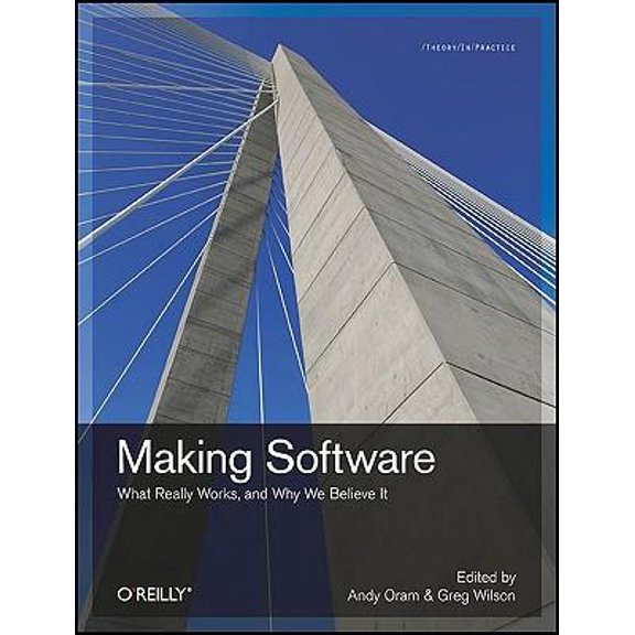 Making Software: What Really Works, and Why We Believe It (Paperback)