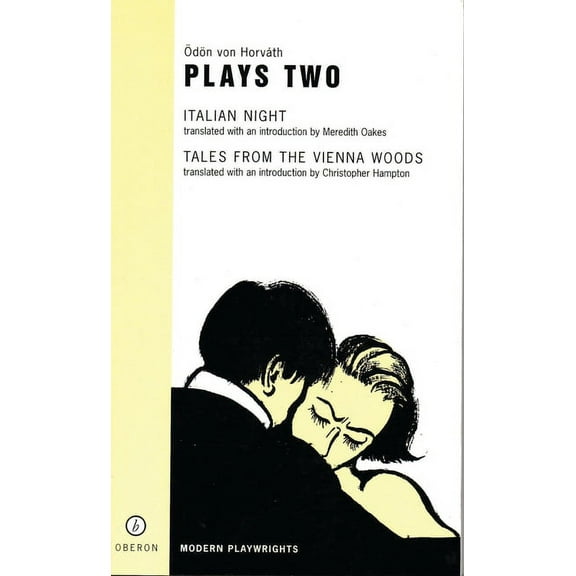 Oberon Modern Playwrights Von Horvath: Plays Two: Italian Night; Tales from the Vienna Woods, (Paperback)