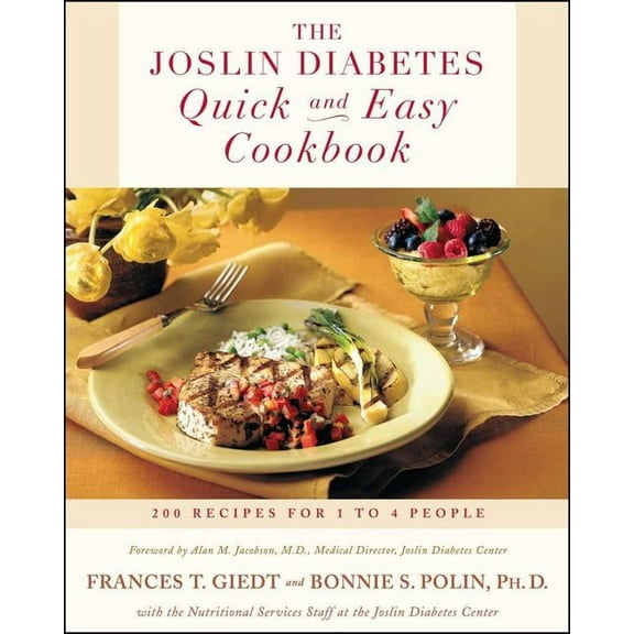 The Joslin Diabetes Quick and Easy Cookbook : 200 Recipes for 1 to 4 People (Paperback)
