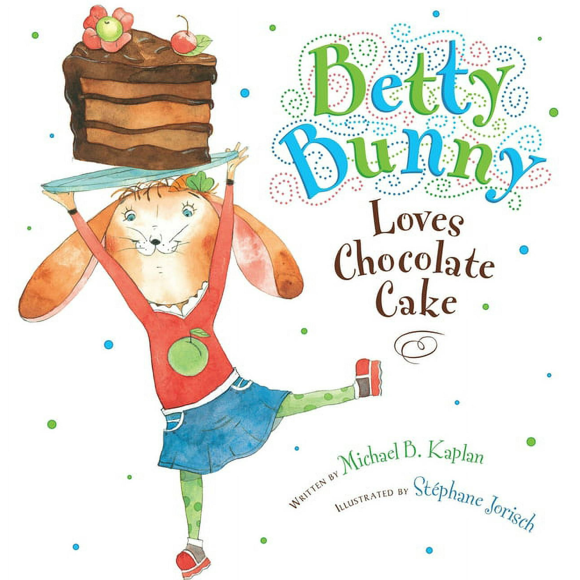 Betty Bunny Betty Bunny Loves Chocolate Cake (Hardcover)