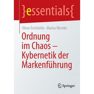 Essentials: Ordnung Im Chaos - Kybernetik Der Markenführung (Paperback)