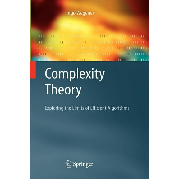 Complexity Theory: Exploring the Limits of Efficient Algorithms, (Paperback)