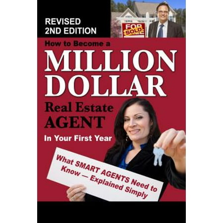 How to Become a Million Dollar Real Estate Agent in Your First Year : What Smart Agents Need to Know Explained (Best Way To Become A Real Estate Agent)