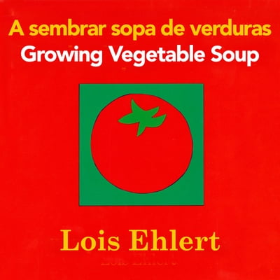 Pre-Owned Growing Vegetable Soup/Sembrar Sopa de Verduras: Bilingual English-Spanish (Board book) 0547734972 9780547734972