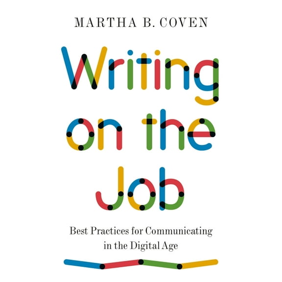 Skills for Scholars Writing on the Job: Best Practices for Communicating in the Digital Age, Book 26, (Paperback)