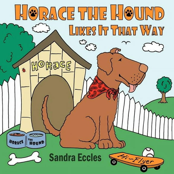 Horace The Hound Likes It That Way (Paperback)