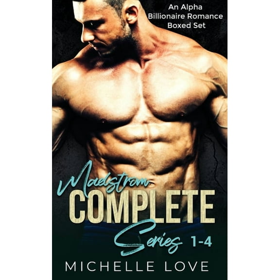 Maelstrőm Complete Series 1-4: An Alpha Billionaire Romance Boxed Set, (Hardcover)