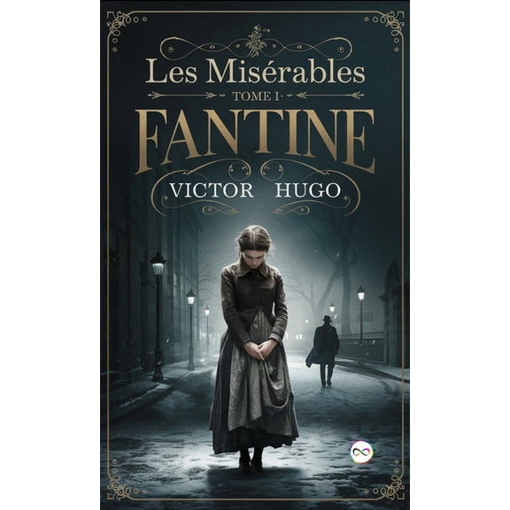 Les Misérables Tome I: Fantine, (Hardcover)