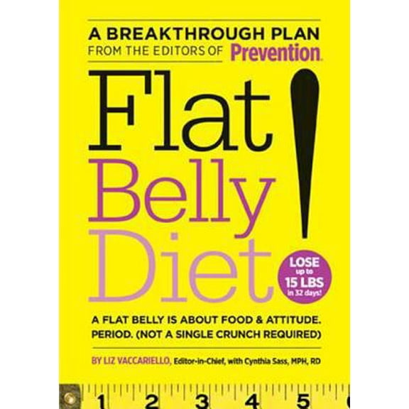 Pre-Owned Flat Belly Diet!: Lose Up to 15 Lbs in 32 Days!: A Flat Belly Is about Food & Attitude. Period. (Not a Single Crunch Required) (Hardcover) 1594868514 9781594868511