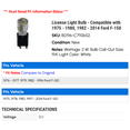 thumbnail image 2 of License Light Bulb - Compatible with 1975 - 1980, 1982 - 2014 Ford F-150 1976 1977 1978 1979 1983 1984 1985 1986 1987 1988 1989 1990 1991 1992 1993 1994 1995 1996 1997 1998 1999 2000, 2 of 2