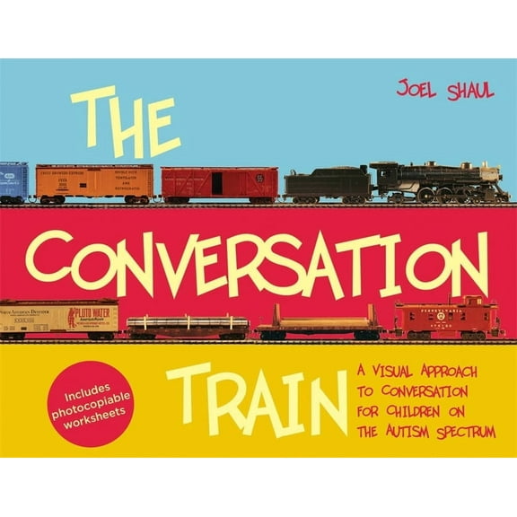 The Conversation Train: A Visual Approach to Conversation for Children on the Autism Spectrum (Hardcover)