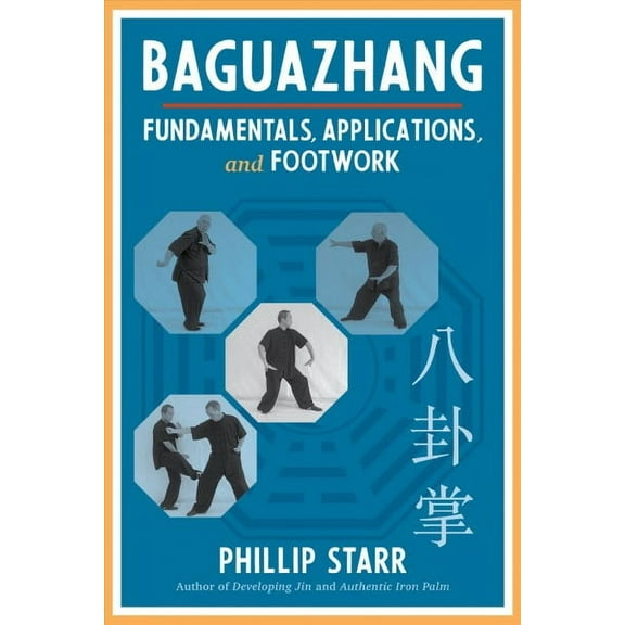 Baguazhang : Fundamentals, Applications, and Footwork (Paperback)