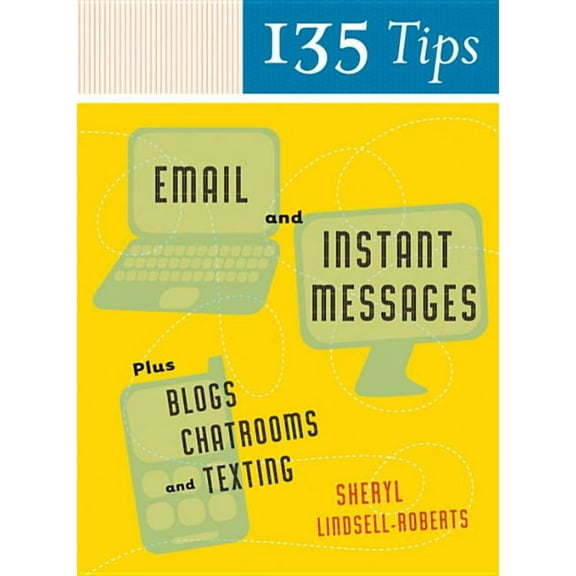 135 Tips on Email and Instant Messages: Plus Blogs, Chatrooms, and Texting, (Paperback)