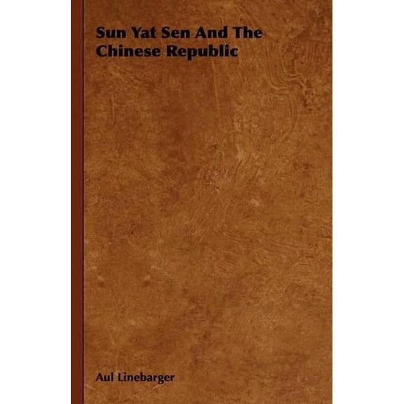 Sun Yat Sen And The Chinese Republic (Hardcover)