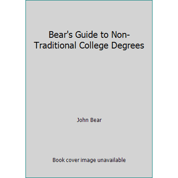 Pre-Owned Bear's Guide to Non-Traditional College Degrees (Paperback) 089815149X 9780898151497