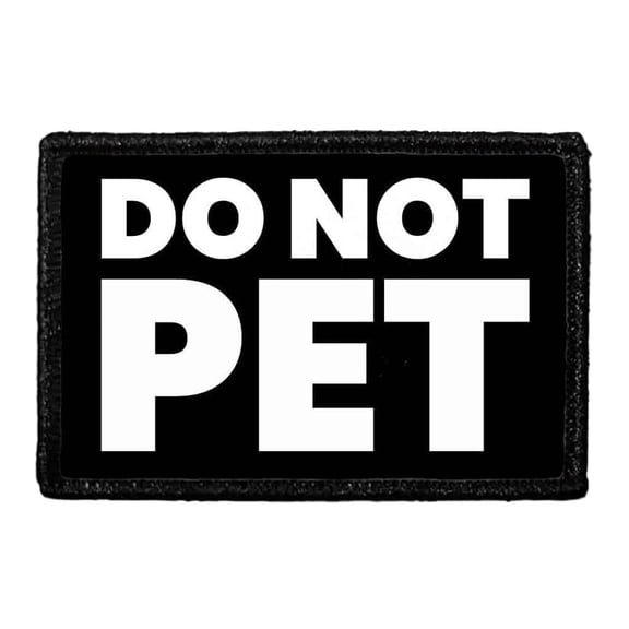 Do Not Pet - Removable Patch