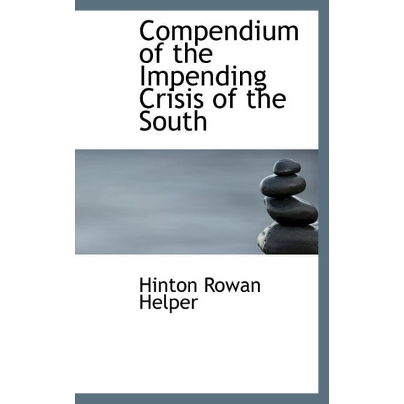 Compendium of the Impending Crisis of the South (Hardcover)