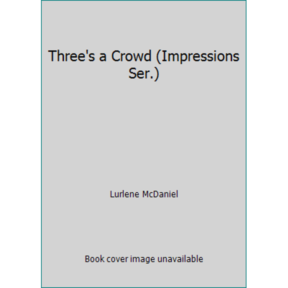 Pre-Owned Three's a Crowd (Impressions Ser.) (Paperback) 0874062748 9780874062748