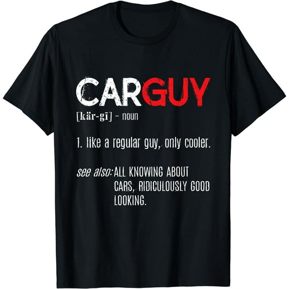 Car Guy Definition - Mechanic Gifts - Car Lover Collectors T-Shirt