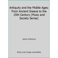 thumbnail image 1 of Pre-Owned Antiquity and the Middle Ages: From Ancient Greece to the 15th Century (Music and Society Series) (Paperback) 0130361615 9780130361615, 1 of 1