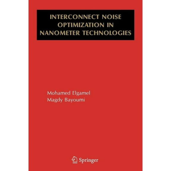 Interconnect Noise Optimization in Nanometer Technologies, (Paperback)