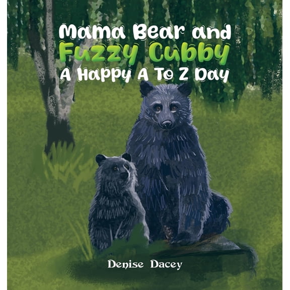 Mama Bear and Fuzzy Cubby: A Happy A to Z Day, (Hardcover)