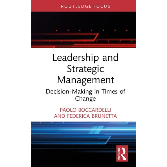 Routledge Focus on Business and Manageme Leadership and Strategic Management: Decision-Making in Times of Change, (Hardcover)