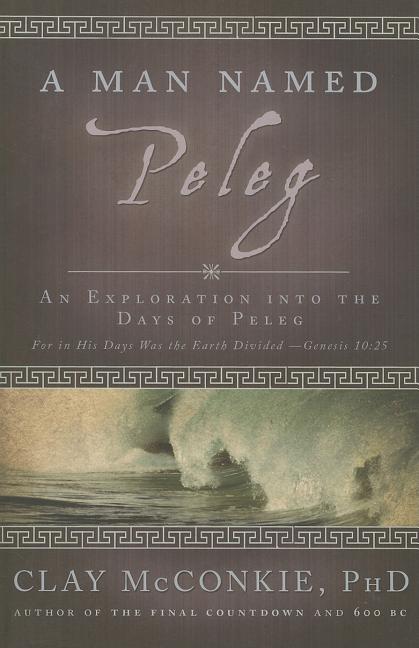 A Man Named Peleg An Exploration Into the Days of Peleg