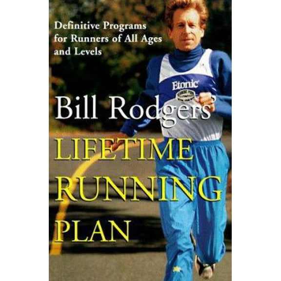 Pre-Owned Bill Rodgers' Lifetime Running Plan: Definitive Programs for Runners of All Ages and Levels (Paperback) 0062734997 9780062734990