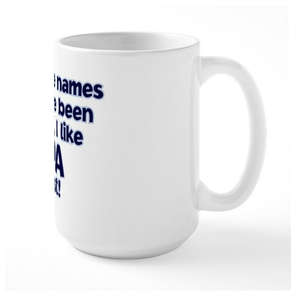 CafePress - I LIKE BEING CALLED OPA! Large Mug - 15 oz Ceramic Large White Novelty Mug