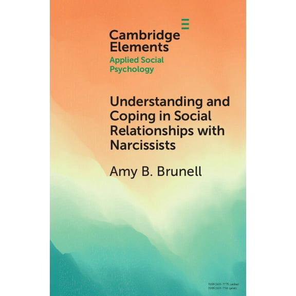 Elements in Applied Social Psychology Understanding and Coping in Social Relationships with Narcissists, (Paperback)